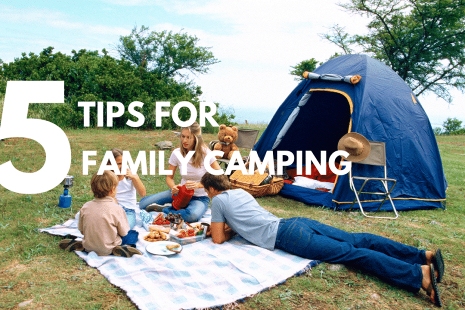 5 Tips for Family Camping Trip