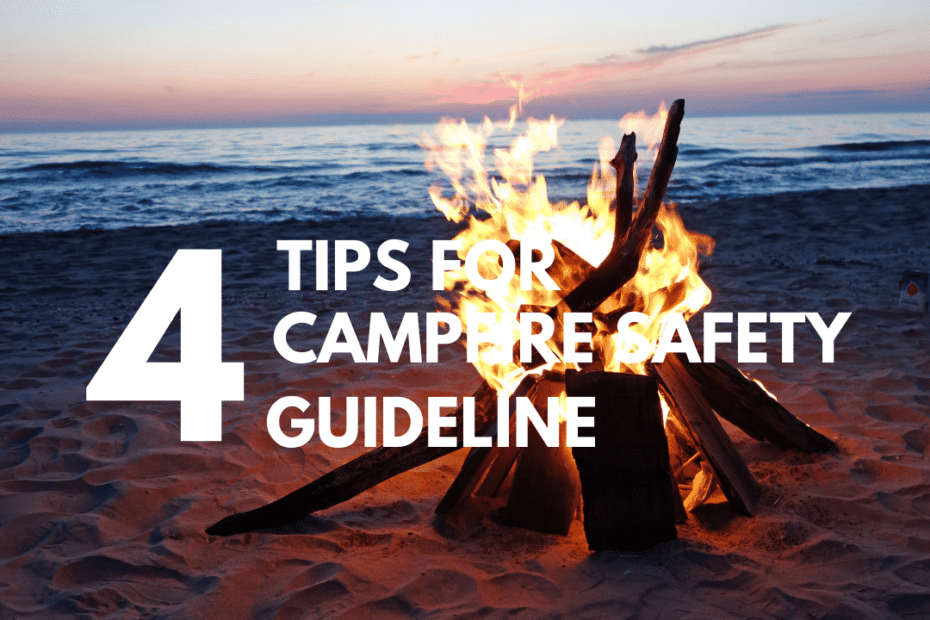 Campfire Safety A Comprehensive Guide to Stay Safe and Enjoy Flames